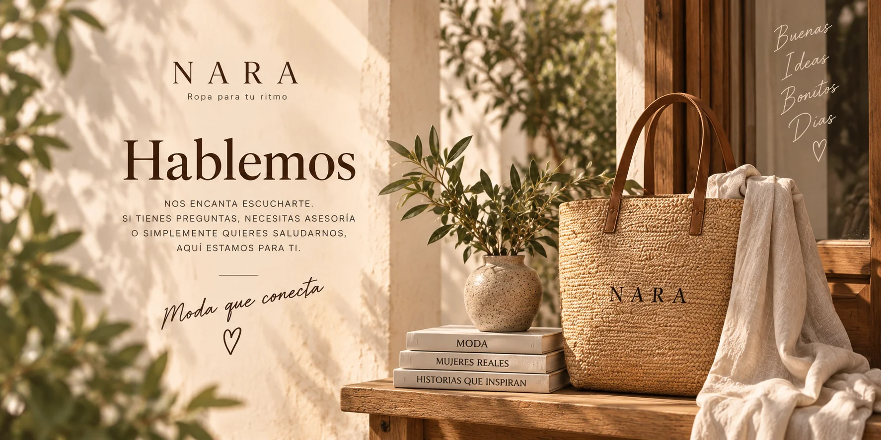 Hablemos. Nos encanta escucharte. Si tienes preguntas, necesitas asesoría o simplemente quieres saludarnos, aquí estamos para ti. Moda que conecta.
